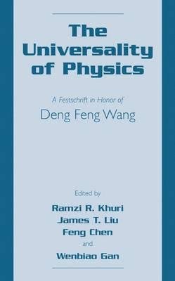 By Ramzi R Khuri ; Deng Feng Wang ; Deng Feng Wang Memorial Conference ; Ramzi R Khuri ; James T Liu ; Chen Feng Chen ; Gan Wenbiao Gan ; Feng Chen ; Wenbiao Gan ( Author ) [ Universality of Physics: A Festschrift in Honor of Deng Feng Wang (2001) By Dec-2001 Hardcover