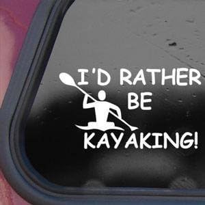 Decalgeek I'd Rather Be Kayaking - Kayak Paddle - Sticker Decal (6" White)