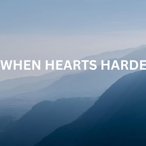 When Hearts Harden: Choosing Curiosity Over Fear