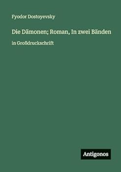 Die Dämonen; Roman, In zwei Bänden: in Großdruckschrift (German Edition)