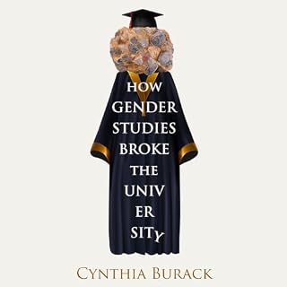How Gender Studies Broke the University cover art