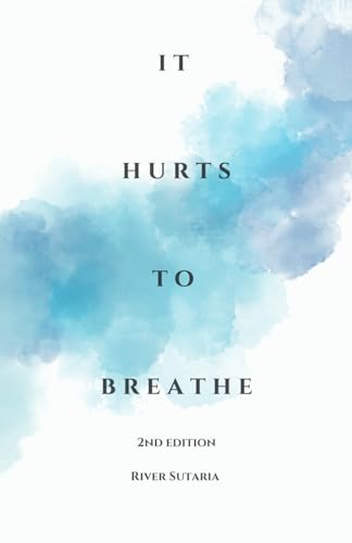 it hurts to breathe: a novella (River's version)