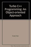 Turbo C++ Programming: An Object-Oriented Approach, with Disk 0201550512 Book Cover