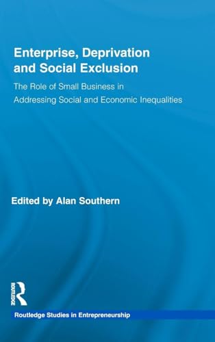 Enterprise, Deprivation and Social Exclusion (Routledge Studies in Entrepreneurship)