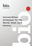 Biography - Conrad Hilton: Innkeeper To The World: Host: Jack Perkins
