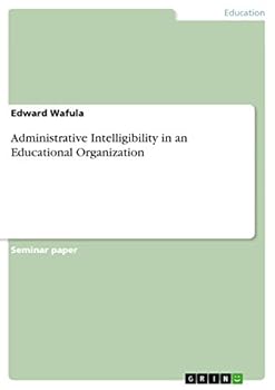 Paperback Administrative Intelligibility in an Educational Organization Book