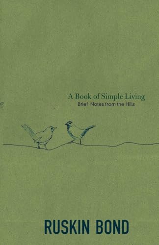 A Book of Simple Living: Brief Notes from the Hills