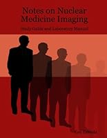 Notes on Nuclear Medicine Imaging 1411684109 Book Cover