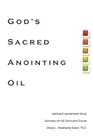God's Sacred Anointing Oil 1503343596 Book Cover