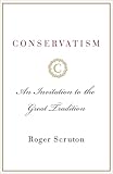Conservatism: An Invitation to the Great Tradition