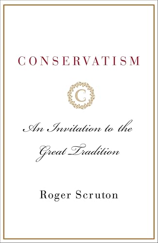 Conservatism: An Invitation to the Great Tradition