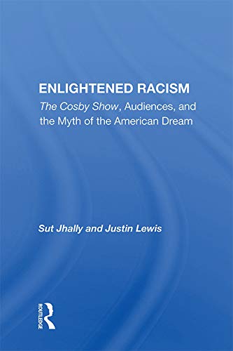  Enlightened Racism: The Cosby Show, Audiences, And The Myth Of The American Dream (English Edition) Livre PDF Gratuit