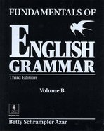 Fundamentals of English Grammar, Volume B (3rd, 03) by Azar, Betty Schrampfer [Paperback (2002)]