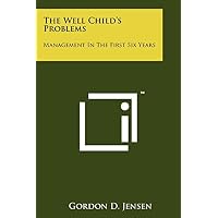 The Well Child's Problems