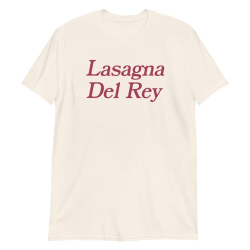 Lasagna Del Rey Funny Slogan T-Shirt | Sarcastic Humor Tees Novelty Gifts Natural