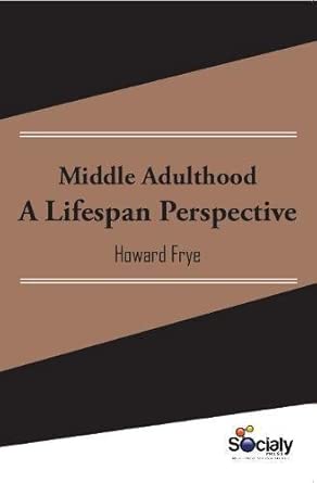 Middle Adulthood: A Lifespan Perspective book cover