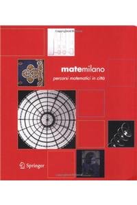 Matemilano. Percorsi matematici a Milano: percorsi matematici in città