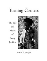 Turning corners: The life and music of Leroy Jenkins 188199337X Book Cover
