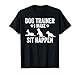Dog Trainer I Make Sit Happen Vintage Pet trainer Gift T-Shirt