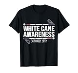 White Cane Day Awareness Day October 15th Visually Impaired T-Shirt