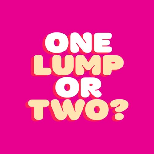 『One Lump or Two? : A Cancer Podcast』のカバーアート
