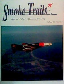 Smoke Trails: Journal of the F-4 Phantom II Society (Volume 13, Number 2)