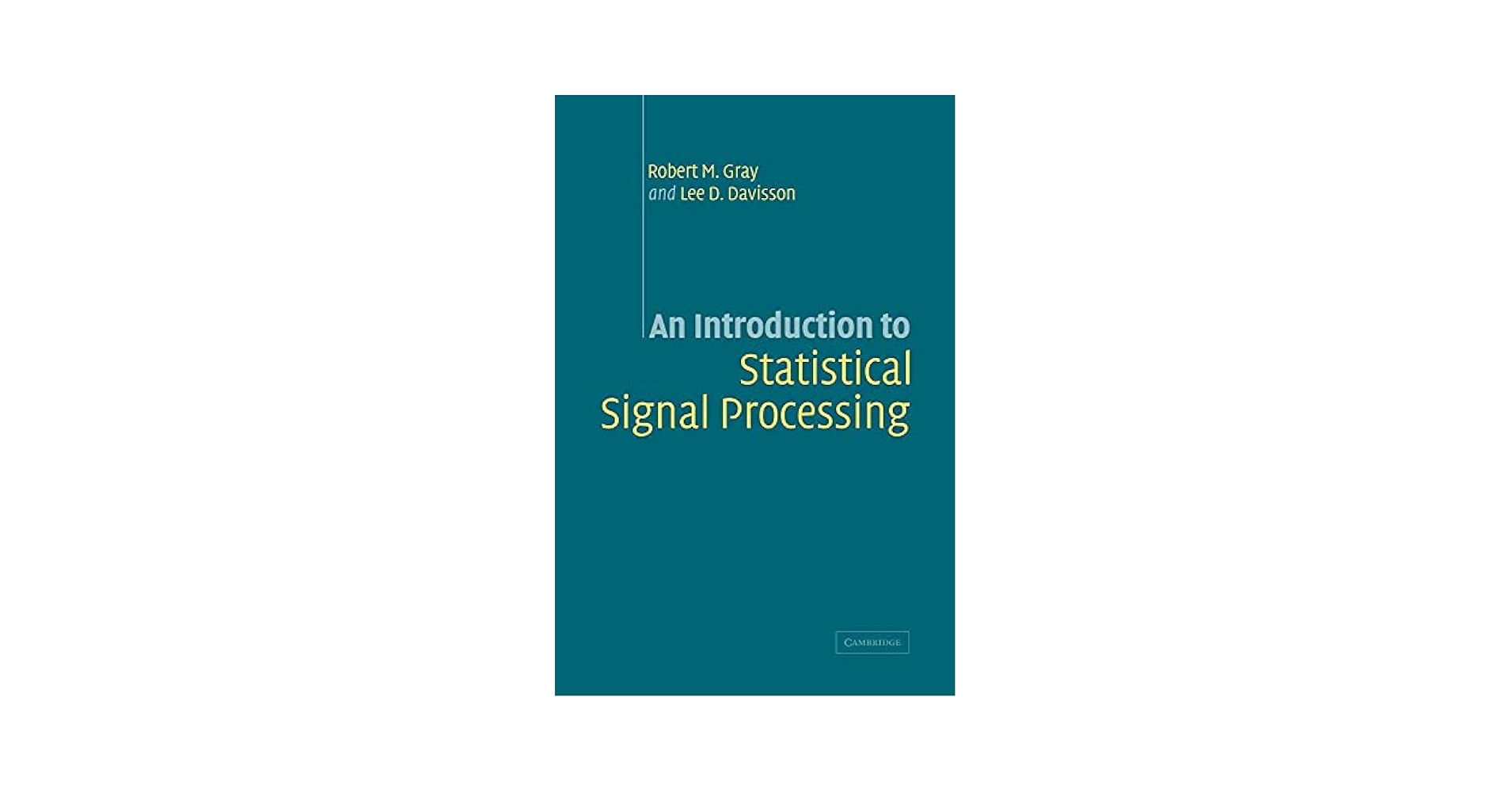 An Introduction to Statistical Signal Processing: Gray