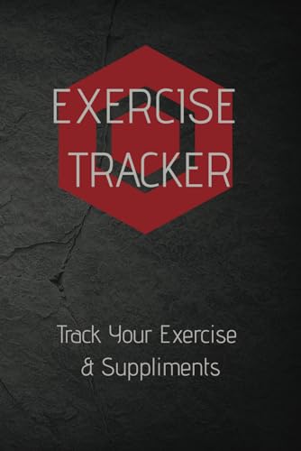 Exercise & Supliment Log Journal: Daily Fitness and Food Tracker Diary for All People