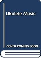 Ukulele Music 0436409860 Book Cover