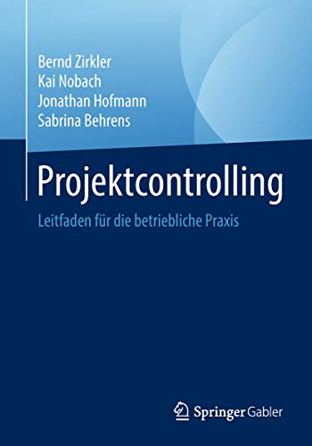 Projektcontrolling: Leitfaden für die betriebliche Praxis