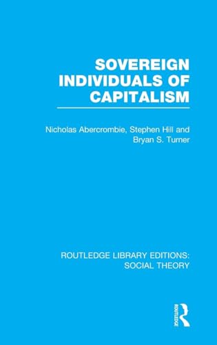 Sovereign Individuals of Capitalism (Routledge Library Editions: Social Theory)