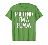 Pretend I'm A Guava Costume Family Lazy Easy Halloween Guava T-Shirt