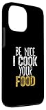 Zoom IMG-2 be nice i cook your Zoom IMG-2 be nice i cook your
