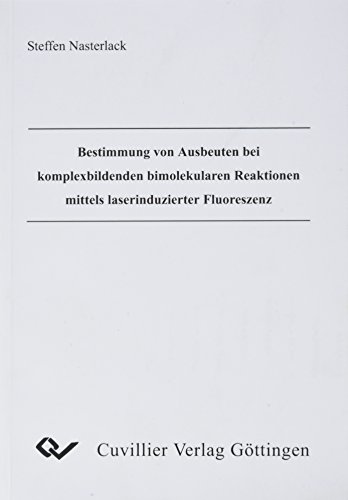 Bestimmung von Ausbeute bei komplexbildenden bimolekularen Reaktionen mittels laserinduzierter Fluoreszenz