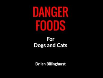 DANGER FOODS For Dogs and Cats