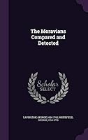 The Moravians Compared and Detected 1342319729 Book Cover