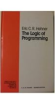 Logic of Programming (Prentice-Hall International Series in Computer Science) 0135399661 Book Cover