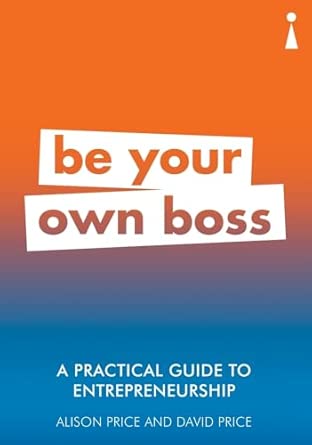 A Practical Guide to Entrepreneurship: Be Your Own Boss book cover