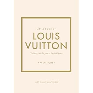 Little Book of Louis Vuitton: The Story of the Iconic Fashion House (Little Books of Fashion, 9) Hardcover – September 7, 2021