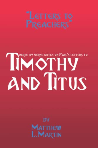 Letters to Preachers: verse by verse notes on 1-2 Timothy and Titus: 9