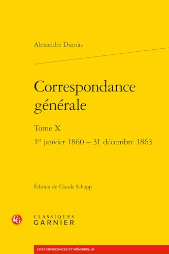 Correspondance générale: 1er janvier 1860 - 31 décembre 1863 (Tome X)