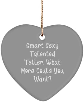 Teller for Men Women, Smart Sexy Talented Teller. What More Could You Want, Fun Teller Heart Ornament, from Team Leader image 2
