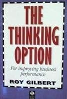The Thinking Option (Competitive edge management series) 0724802533 Book Cover