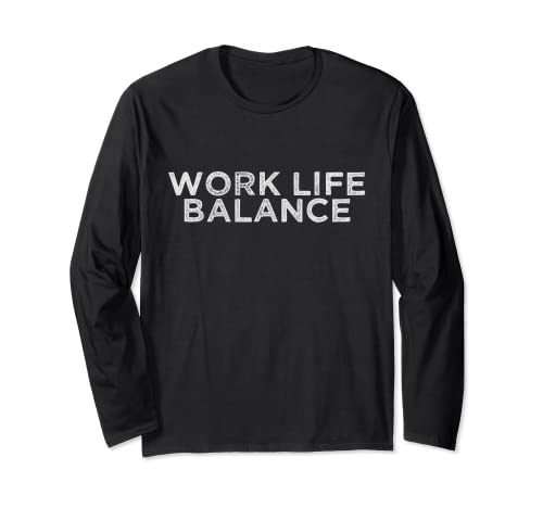 Arbeitsleben-Balance Langarmshirt
