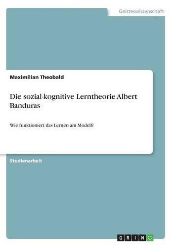Sozial Kognitive Lerntheorie Bandura sozial-kognitive Lerntheorie - Lexikon der Psychologie