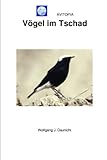 AVITOPIA - Vögel im Tschad - Wolfgang Daunicht 