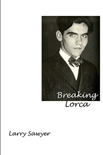 Breaking Lorca: Fourteen Poems of Love and Death