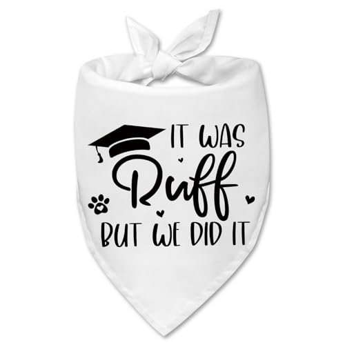 It was Ruff But We Did It Dog Bandana Class of 2026 Graduation Dog Bandanas Graduation Party Photo Prop Pet Scarf Accessories Commencement Gift for Dogs Lovers