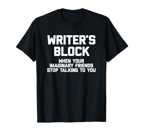 Writer's Block T-Shirt divertido refrán escritor escritor Camiseta
