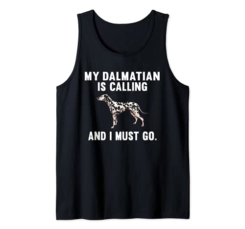 Funny My Dalmatian Is Calling And I Must Go Dog Tank Top, Black